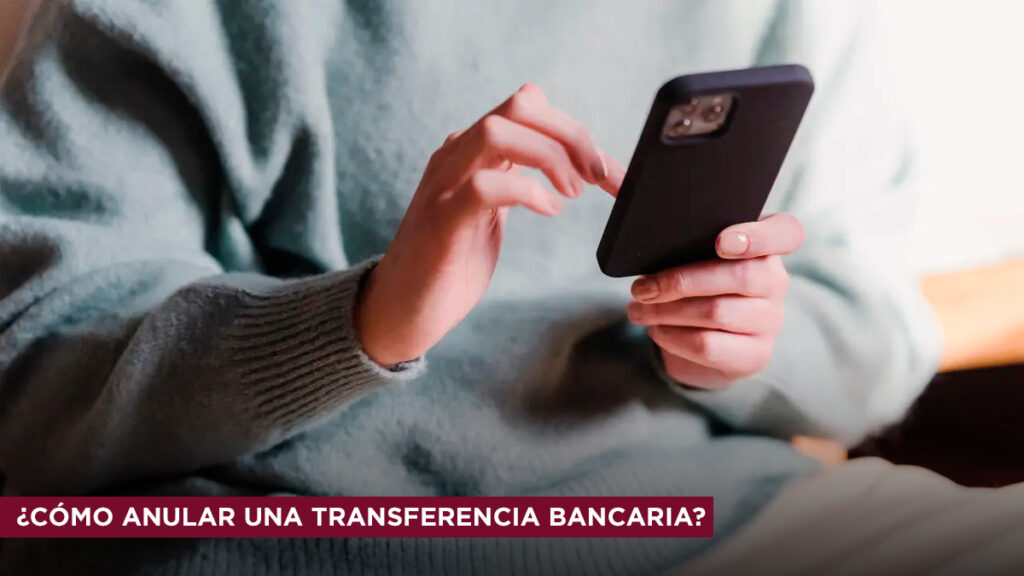 Cómo anular una transferencia bancaria en Perú