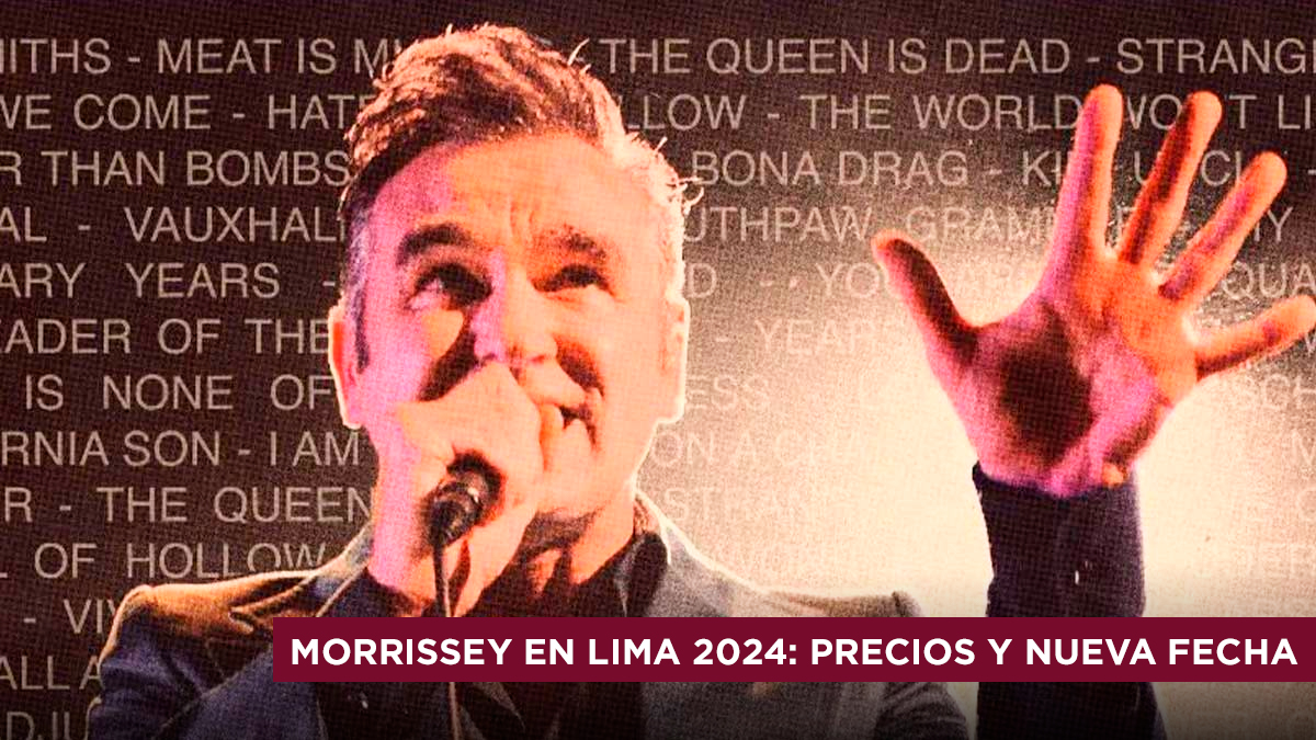 Entradas Morrissey en Lima 2024 nueva fecha teleticket