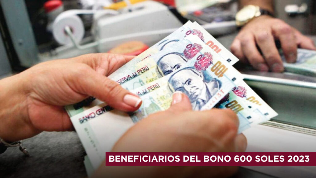 Beneficiarios del bono 600 soles 2023 lista