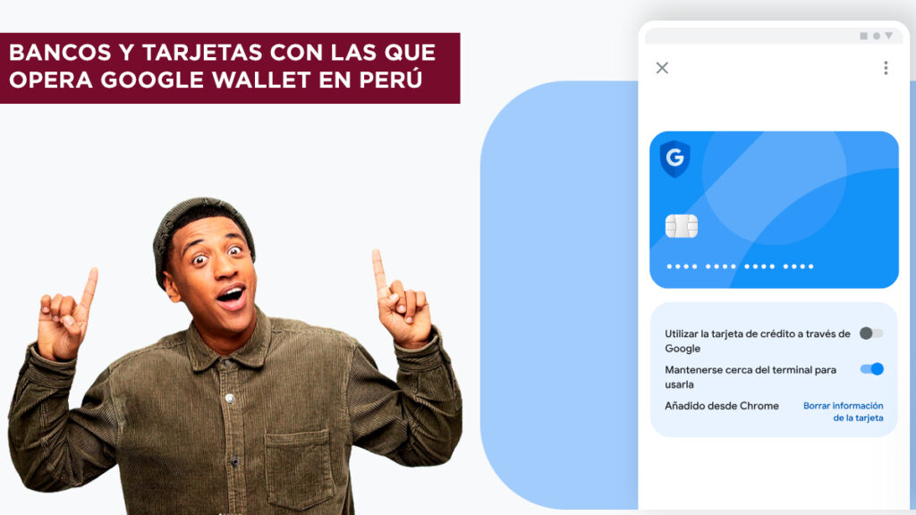 Con qué bancos, cajas y tarjetas opera Google Wallet en Perú