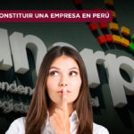 Cómo constituir una empresa en Perú