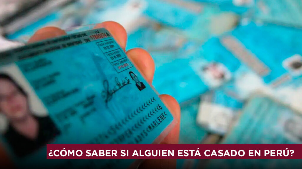 Cómo saber si alguien está casado en Perú