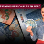 Mejores préstamos personales en Perú