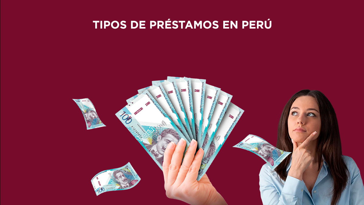 ¿Cuáles son los tipos de préstamos disponibles en Perú?