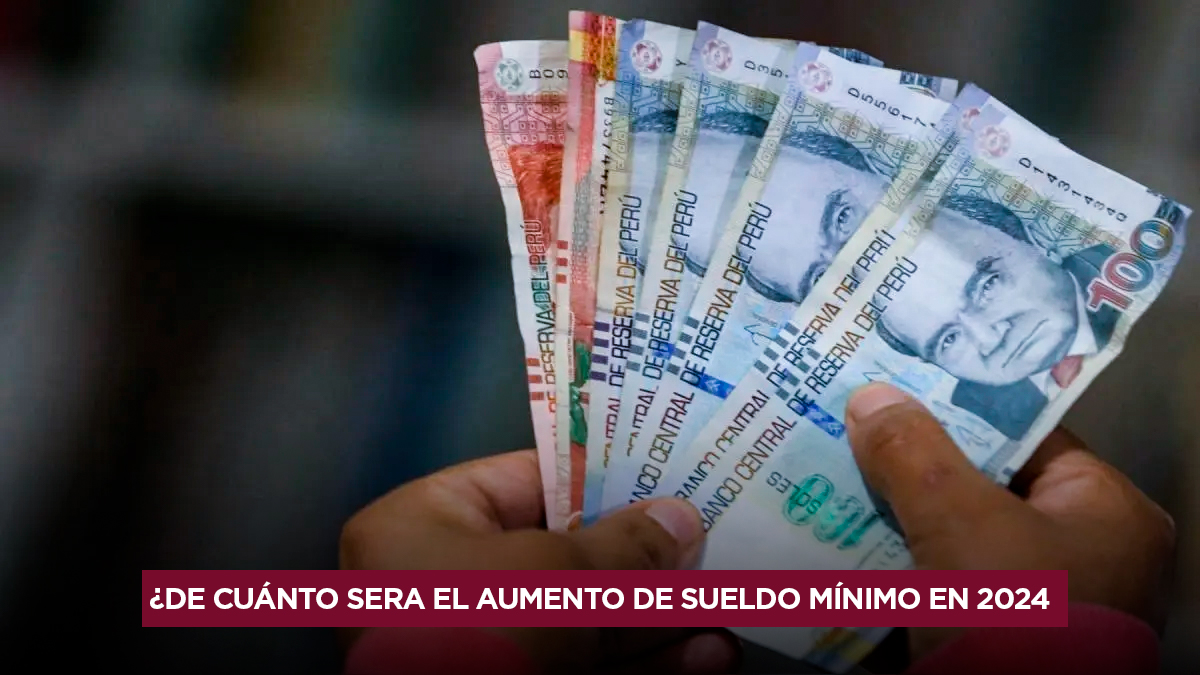 Aumento sueldo mínimo 2024: ¿De cuánto será el salario en Perú?