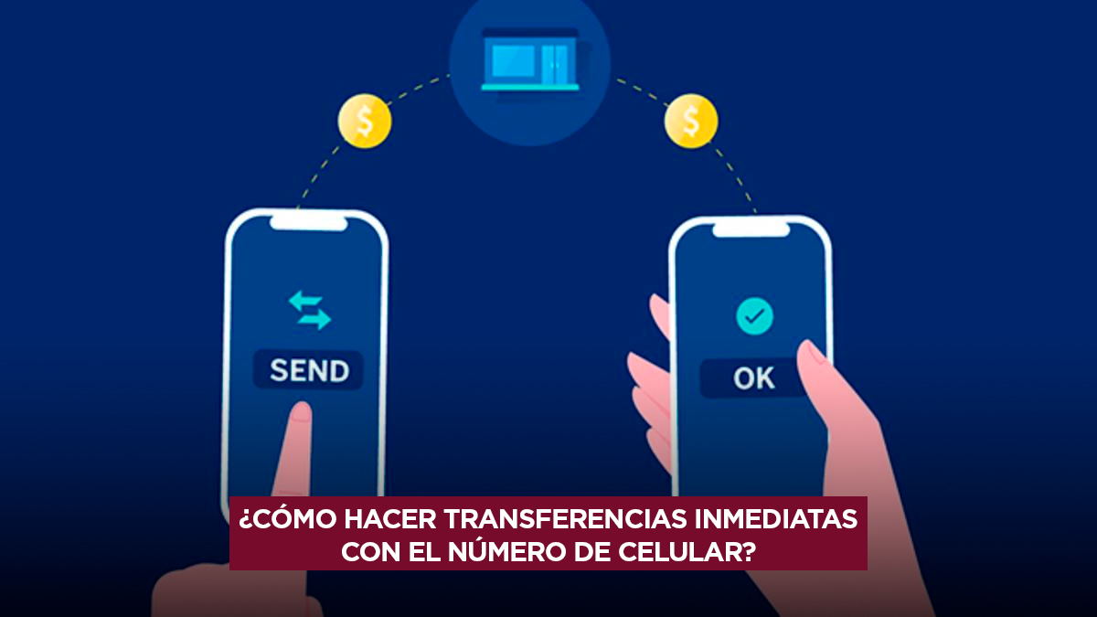 Cómo hacer transferencias inmediatas entre bancos con el número de celular